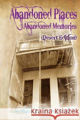 Abandoned Places: Abandoned Memories (Desert Edition) Julie Ferguson Sharon Day 9781478233541 Createspace - książka