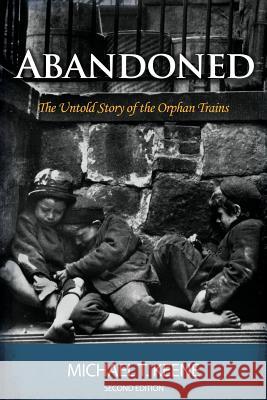 Abandoned: The Untold Story of the Orphan Trains Michael Keene 9780998850818 Ad-Hoc Productions - książka