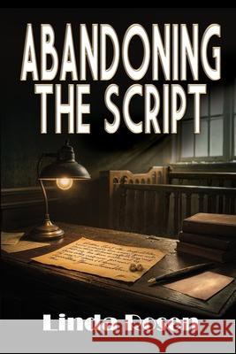 Abandoning the Script Linda Rosen 9781685137236 Black Rose Writing - książka
