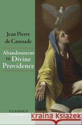 Abandonment To Divine Providence Jean-Pierre D 9780648868804 Cana Press - książka