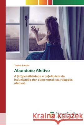 Abandono Afetivo Thainá Bordin 9786200790378 Novas Edicoes Academicas - książka