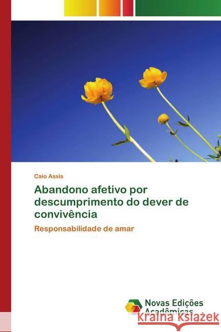 Abandono afetivo por descumprimento do dever de convivência Assis, Caio 9786202562225 Novas Edicioes Academicas - książka