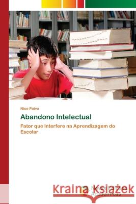 Abandono Intelectual Paiva, Nice 9786202043687 Novas Edicioes Academicas - książka