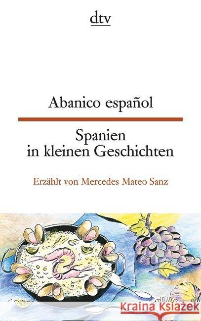 Abanico español. Spanien in kleinen Geschichten : Spanisch-Deutsch. Texte für Einsteiger Mateo Sanz, Mercedes Heerde, Birgit  9783423094948 DTV - książka