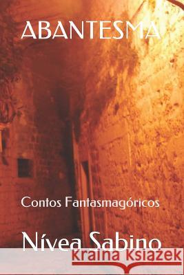 Abantesma: Contos Fantasmagóricos Sabino, Nivea 9781724194138 Independently Published - książka