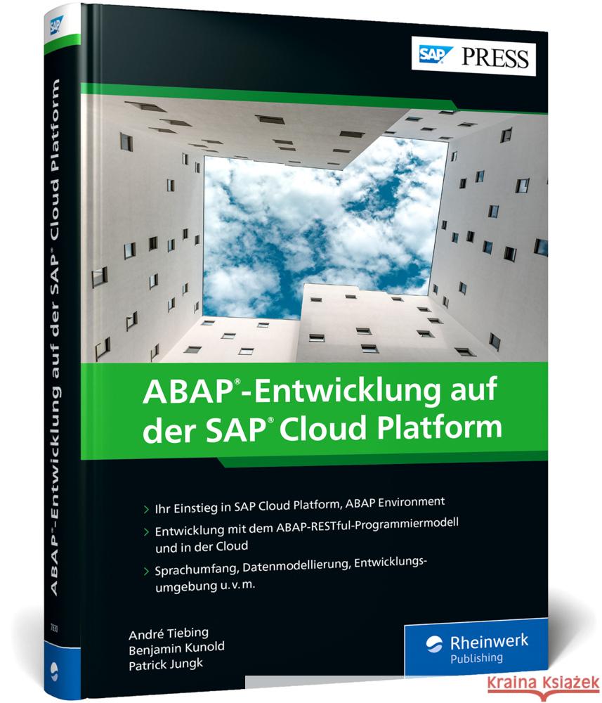 ABAP-Entwicklung auf der SAP Cloud Platform Tiebing, André, Kunold, Benjamin, Jungk, Patrick 9783836278300 SAP PRESS - książka