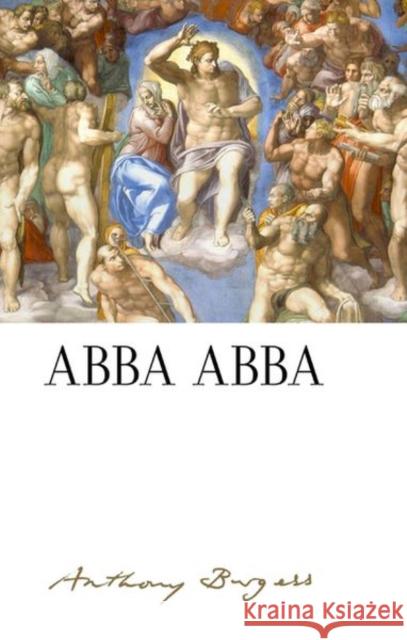 Abba Abba: By Anthony Burgess Paul Howard 9781526138033 Manchester University Press - książka