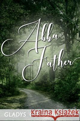 Abba, Father Gladys G. Ford 9781724212689 Createspace Independent Publishing Platform - książka