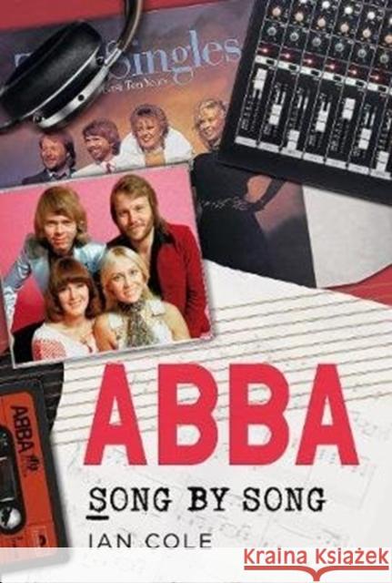 ABBA Song by Song Ian Cole 9781781557853 Fonthill Media Ltd - książka