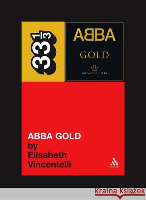 Abba's Abba Gold Elisabeth Vincentelli 9780826415462 Bloomsbury Publishing PLC - książka