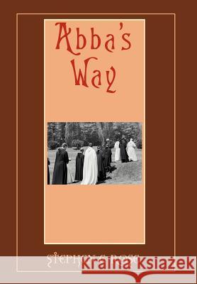 Abba's Way Stephen C. Rose 9780595675654 iUniverse - książka
