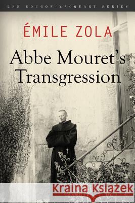 Abbe Mouret's Transgression: Les Rougon-Macquart Saga Vizetelly, Ernest Alfred 9781519794406 Createspace Independent Publishing Platform - książka