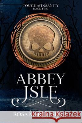 Abbey Isle: Touch of Insanity Book 2 Rosa Marchisella 9781989016244 Ember Park Imprint - książka