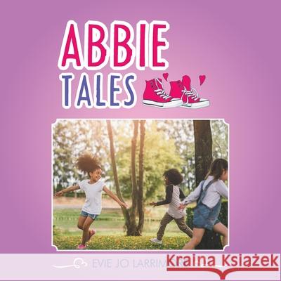 Abbie Tales Evie Jo Larrimore 9781546264910 Authorhouse - książka