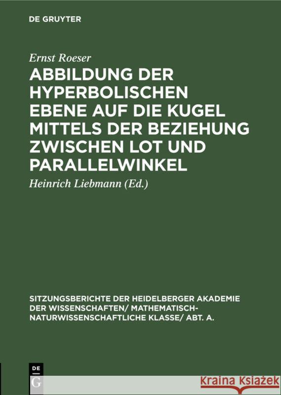 Abbildung Der Hyperbolischen Ebene Auf Die Kugel Mittels Der Beziehung Zwischen Lot Und Parallelwinkel Ernst Roeser Heinrich Liebmann 9783111188614 Walter de Gruyter - książka