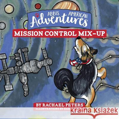 Abbi's American Adventures: Mission Control Mix-up Rachael Peters, Sarah Vega 9781632963093 Lucid Books - książka