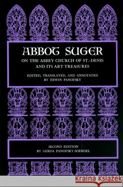 Abbot Suger on the Abbey Church of St. Denis and Its Art Treasures: Second Edition Suger, Abbot 9780691003146 Princeton University Press - książka