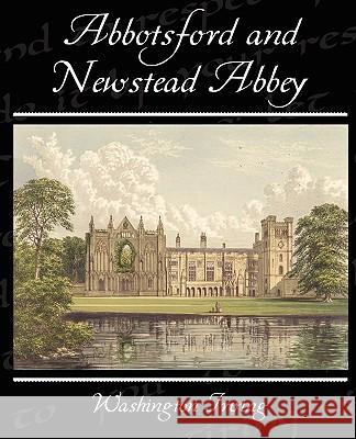 Abbotsford and Newstead Abbey Washington Irving 9781438519272 Book Jungle - książka
