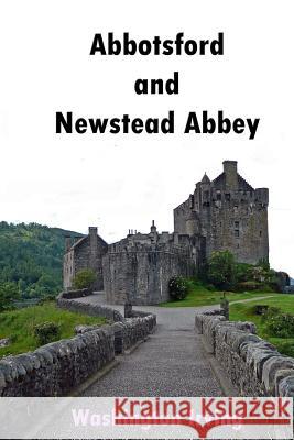 Abbotsford and Newstead Abbey Washington Irving Russell Lee 9781512220032 Createspace - książka