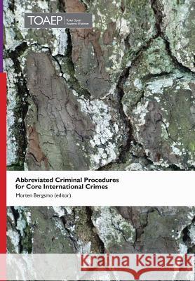 Abbreviated Criminal Procedures for Core International Crimes Morten Bergsmo 9788293081203 Torkel Opsahl Academic Epublisher - książka