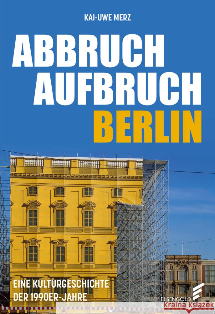 Abbruch Aufbruch Berlin Merz, Kai-Uwe 9783962011376 Elsengold - książka