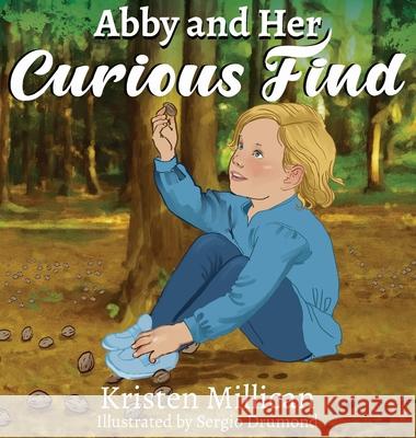 Abby and Her Curious Find Kristen Millican 9780578999234 Millican Pecan Company, Inc. - książka
