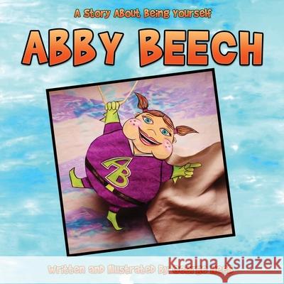 Abby Beech: A Story About Being Yourself George Neeb 9781999119027 George Neeb - książka