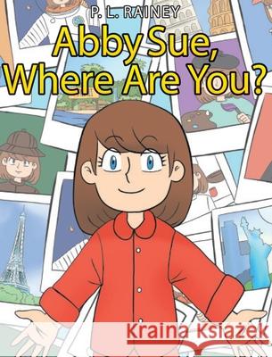 Abby Sue, Where are You? P. L. Rainey 9781737174851 Patricia L. Rainey - książka