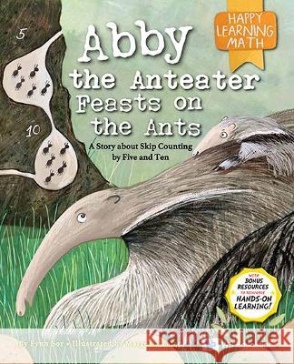 Abby the Anteater Feasts on the Ants: A Story about Skip Counting by Five and Ten Fynn Fang Ting Sor Malgosia Zajac 9789811257834 Ws Education (Children's) - książka