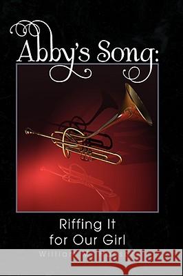 Abby's Song: Riffing It for Our Girl Hanson, William M. 9781436342933 XLIBRIS CORPORATION - książka