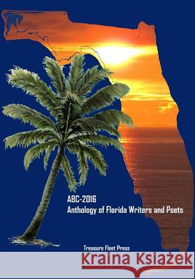 ABC- 2016 Anthology of Florida Writers and Poets Buscher, Nancy 9781530014378 Createspace Independent Publishing Platform - książka