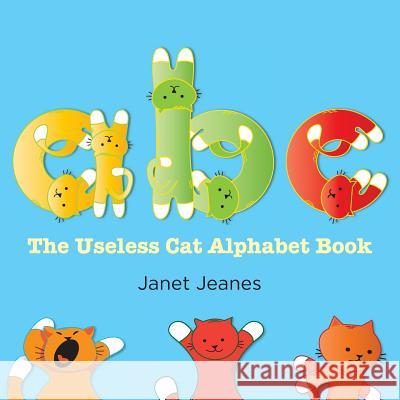 ABC - The Useless Cat Alphabet Book Janet Jeanes Janet Jeanes Janet Jeanes 9780473275518 Wakkajak - książka