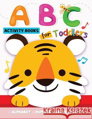 ABC Activity Books for Toddlers: Alphabet, Shape, Number and Game for Preschool Rocket Publishing 9781790420346 Independently Published - książka