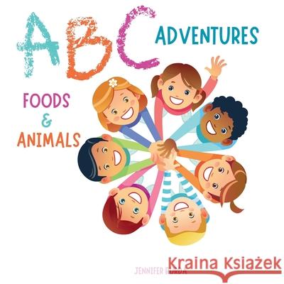 ABC Adventures: Foods and Animals Jennifer Burda 9798334958685 Independently Published - książka