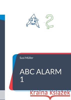 ABC Alarm 1: Can Sophia and Johann help the ABC? English language Susi Müller 9783754347546 Books on Demand - książka