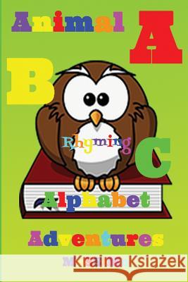 ABC Alphabet Animal Rhyming Adventures Massimo 9781484049631 Createspace - książka