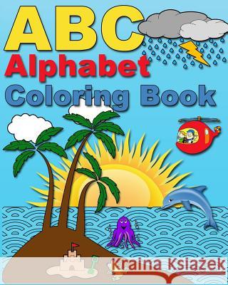 ABC Alphabet Coloring Book: My First ABC Coloring Book for Girls and Boys - Age 3 - 8 Razorsharp Productions 9781978125452 Createspace Independent Publishing Platform - książka