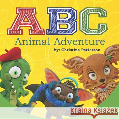 ABC Animal Adventure: Polymer Clay Sculpture by Christina Patterson Christina Patterson Christina Patterson 9781092819848 Independently Published - książka