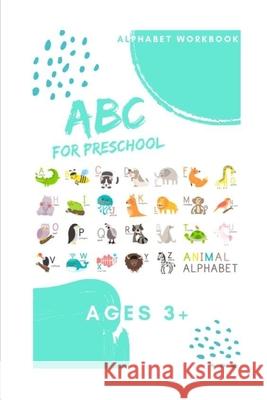 ABC book: ABC workbook for preschool, ages 3+ Bb-Yaga Bm 9781086395495 Independently Published - książka