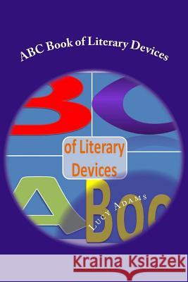 ABC Book of Literary Devices Lucy Adams 9781469966410 Createspace - książka