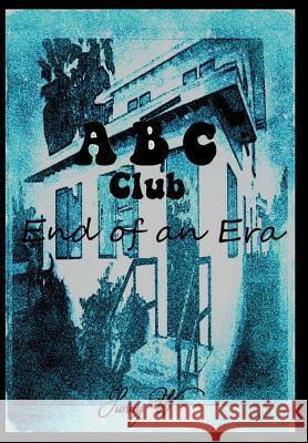 ABC Club: End of an Era Sunny W 9781483443492 Lulu Publishing Services - książka