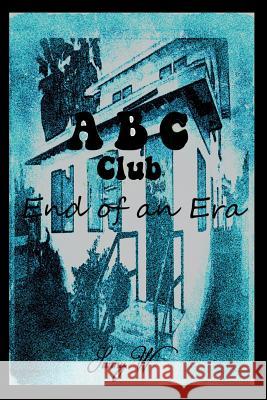 ABC Club: End of an Era Sunny W 9781483443515 Lulu Publishing Services - książka