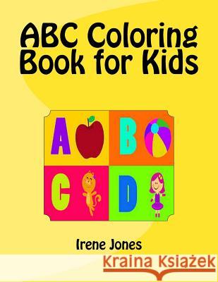 ABC Coloring Book for Kids Irene Jones 9781546469421 Createspace Independent Publishing Platform - książka