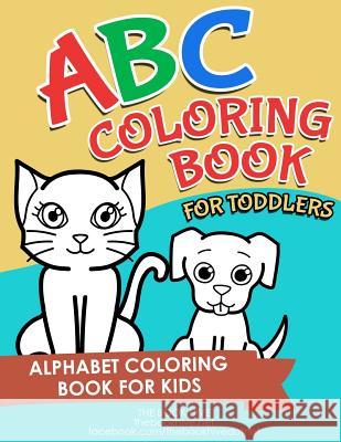 ABC Coloring Book for Toddlers: Letters ABC Coloring Book for Toddlers Kids Preschoolers Learning Numbers Colors Shapes Melissa Smith 9781726188289 Createspace Independent Publishing Platform - książka