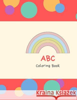 ABC Coloring Book: Paint letters and numbers and practice cutting Writing Book 9781099607646 Independently Published - książka