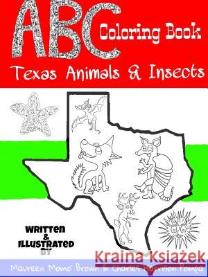 ABC Coloring Book: Texas Animals & Insects Maureen 'Momo' Brown Charles Harriso 9781365768767 Lulu.com - książka