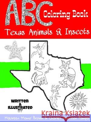 ABC Coloring Book: Texas Animals & Insects Maureen 'Momo' Brown Charles Harriso 9781365768767 Lulu.com - książka