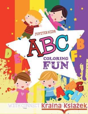 ABC Coloring Fun (with Connect the Dot Exercises) Jupiter Kids 9781682128206 Jupiter Kids - książka