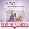 ABC der . . . Schwiegermutter : Ein fröhliches Wörterbuch  9783736640122 Tomus Verlag