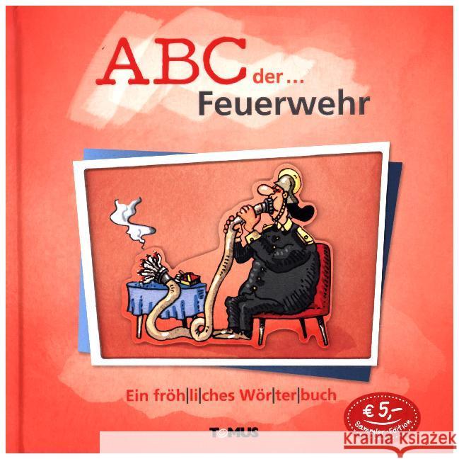 ABC der ... Feuerwehr : Ein fröhliches Wörterbuch  9783736640153 Tomus Verlag - książka